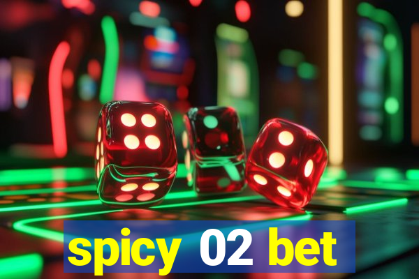 spicy 02 bet